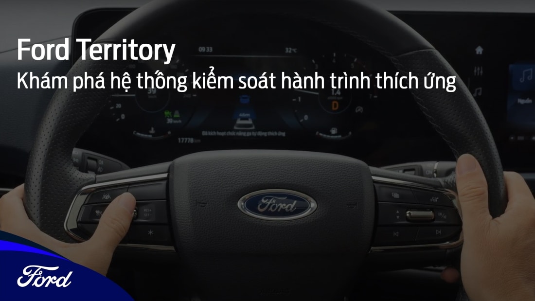 Khám phá hệ thống kiểm soát hành trình thích ứng trên xe ô tô Ford Territory